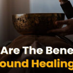 Benefits of Sound Healing